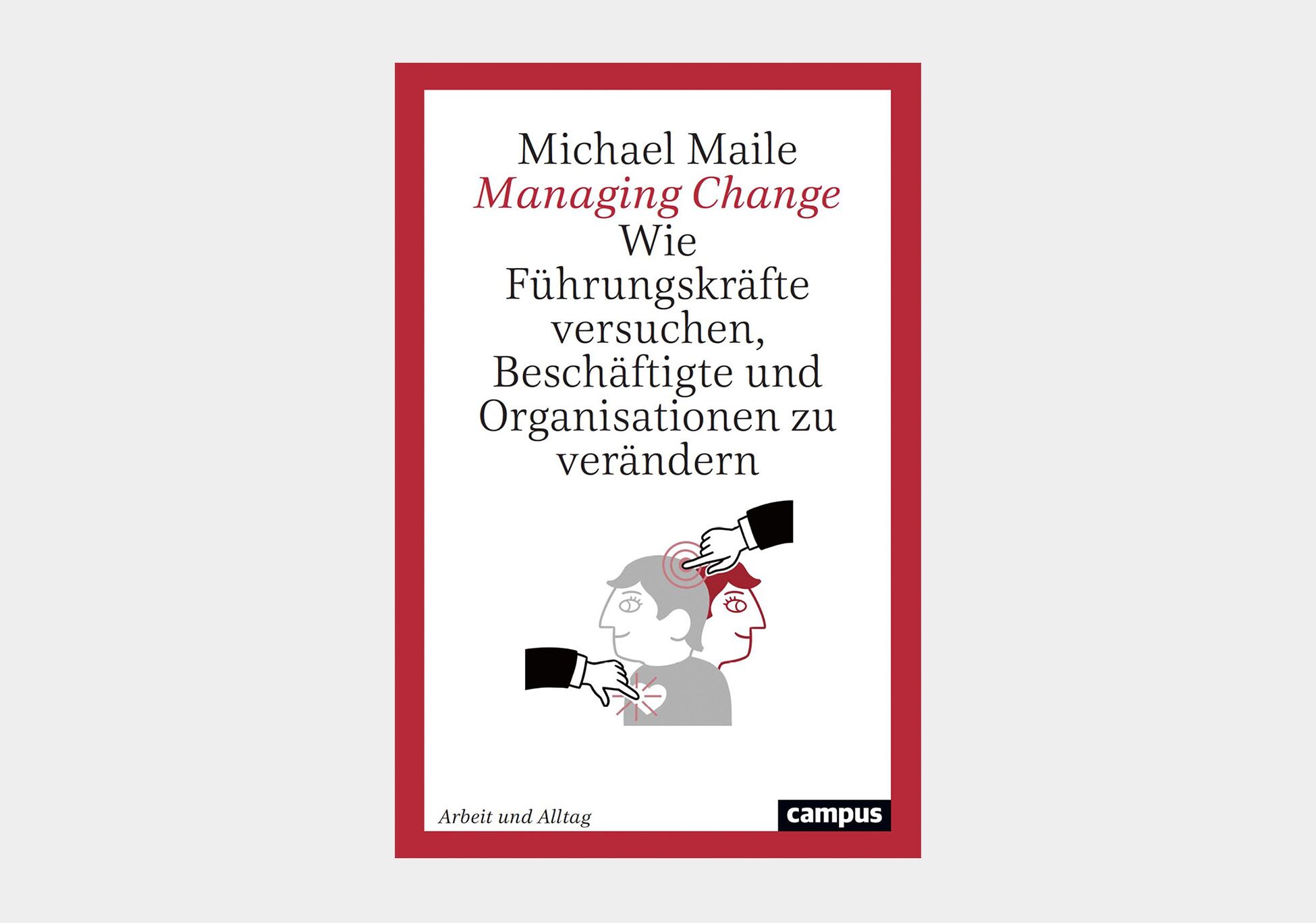 Buchcover. Untertitel: Wie Führungskräfte versuchen, Beschäftige und Organisationen zu verändern